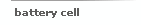 battery cell